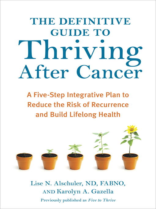Title details for The Definitive Guide to Thriving After Cancer by Lise N. Alschuler - Available